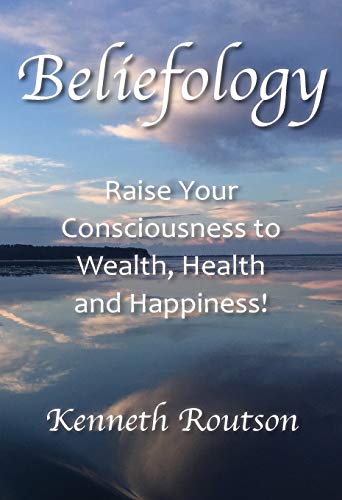 Beliefology  Raise your Consciousnes to Wealth, Health and Happiness [Paperback]