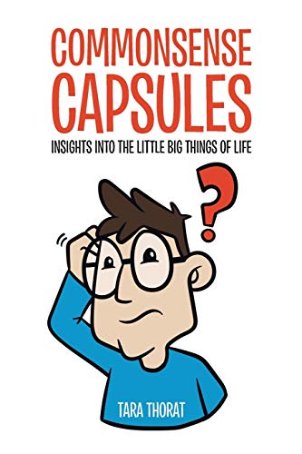 Commonsense Capsules  Insights into the Little Big Things of Life [Paperback]
