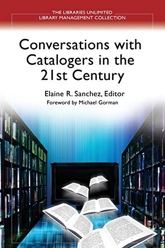 Conversations with Catalogers in the 21st Century [Paperback]