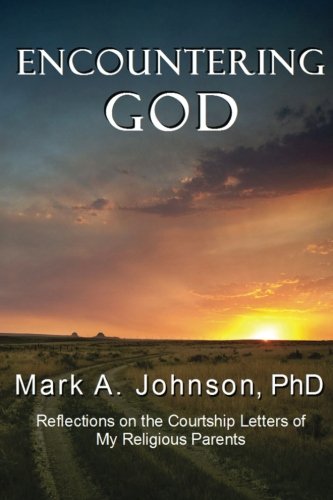 Encountering God Reflections On The Courtship Letters Of My Religious Parents [Paperback]