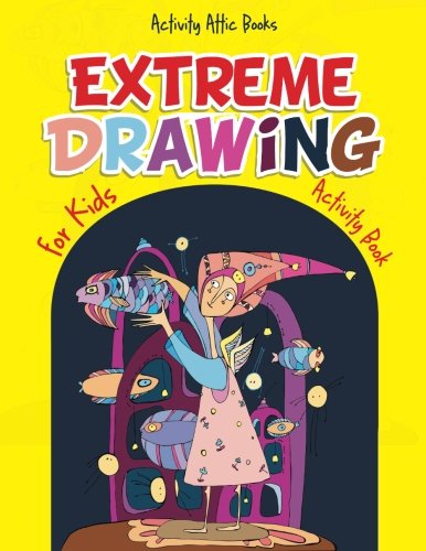 Extreme Drawing for Kids  Activity Book [Paperback]