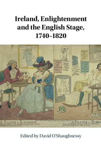 Ireland, Enlightenment and the English Stage, 1740-1820 [Paperback]
