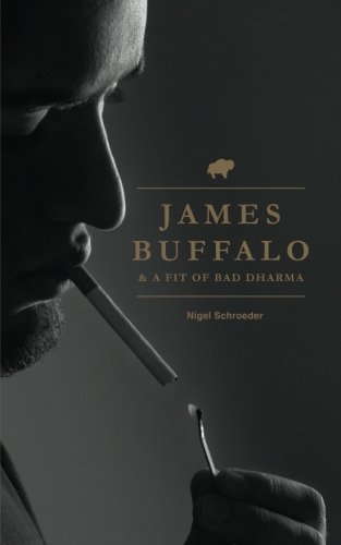 James Buffalo and a Fit of Bad Dharma [Paperback]