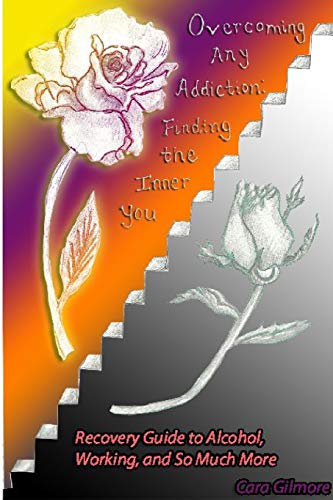 Overcoming Any Addiction  Finding the Inner You [Paperback]