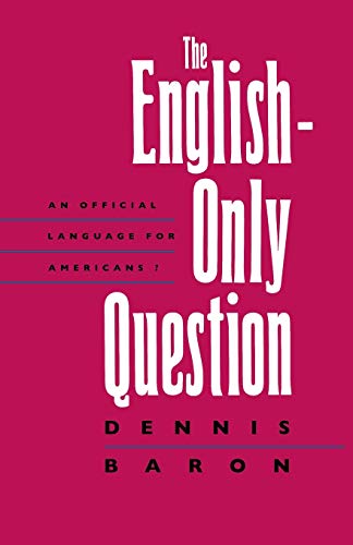 The English-Only Question An Official Language for Americans [Paperback]