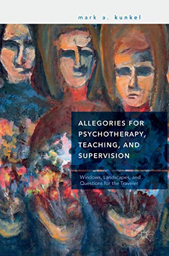Allegories for Psychotherapy, Teaching, and Supervision Windows, Landscapes, an [Hardcover]
