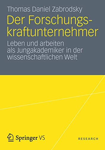 Der Forschungskraftunternehmer Leben und arbeiten als Jungakademiker in der wis [Paperback]