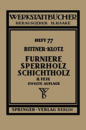 Furniere  Sperrholz Schichtholz Zweiter Teil. Aus der Praxis der Furnier- und  [Paperback]