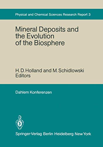 Mineral Deposits and the Evolution of the Biosphere Report of the Dahlem Worksh [Paperback]
