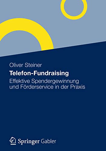 Telefon-Fundraising Effektive Spendengewinnung und Spenderbetreuung in der Prax [Hardcover]