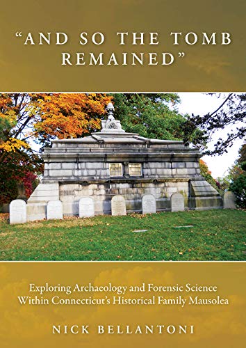And So the Tomb Remained  Exploring Archaeology and Forensic Science within Co [Paperback]