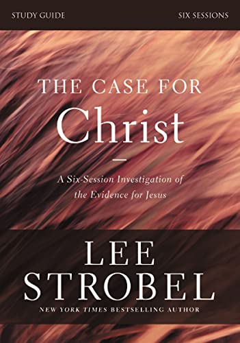 The Case for Christ Bible Study Guide Revised Edition Investigating the Evidenc [Paperback]