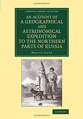 An Account of a Geographical and Astronomical Expedition to the Northern Parts o [Paperback]