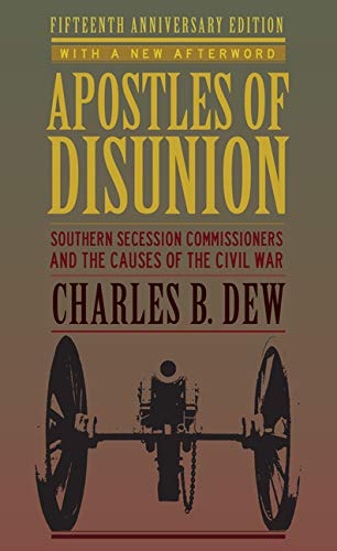 Apostles Of Disunion Southern Secession Commissioners And The Causes Of The Civ [Hardcover]