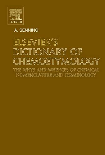 Elsevier's Dictionary of Chemoetymology The Whys and Whences of Chemical Nomenc [Hardcover]