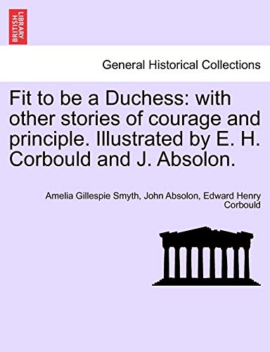 Fit to Be a Duchess  With other stories of courage and principle. Illustrated b [Paperback]