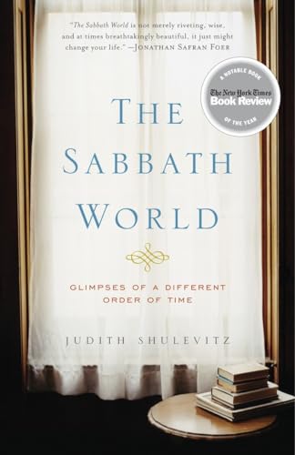 The Sabbath World Glimpses of a Different Order of Time [Paperback]