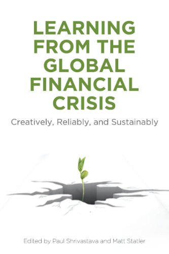Learning From the Global Financial Crisis Creatively, Reliably, and Sustainably [Hardcover]