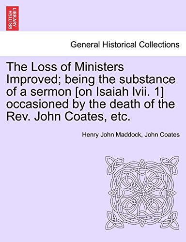 Loss of Ministers Improved Being the Substance of a Sermon [on Isaiah Lvii 1] O [Paperback]