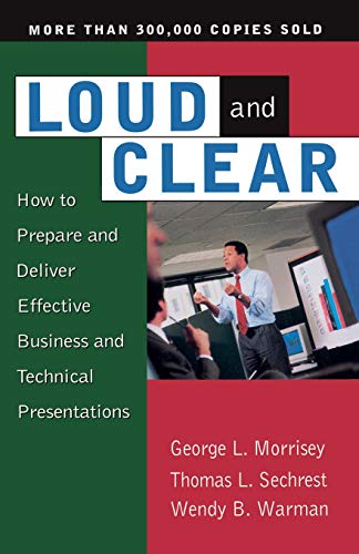 Loud And Clear How To Prepare And Deliver Effective Business And Technical Pres [Paperback]