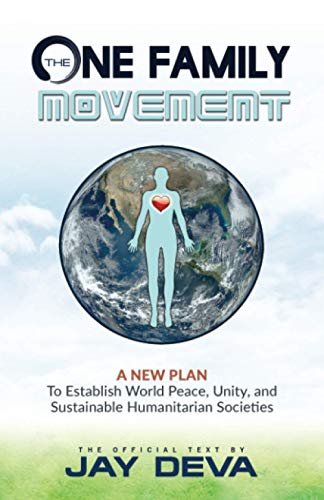 One Family Movement  A New Plan to Establish World Peace, Unity, and Sustainabl [Paperback]