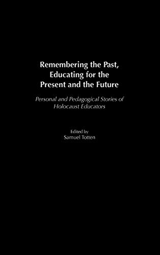 Remembering the Past, Educating for the Present and the Future Personal and Ped [Hardcover]