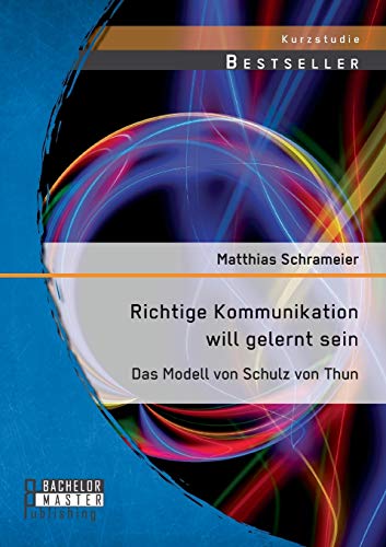 Richtige Kommunikation Will Gelernt Sein Das Modell Von Schulz Von Thun (german [Paperback]