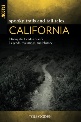 Spooky Trails and Tall Tales California Hiking the Golden State's Legends, Haun [Paperback]