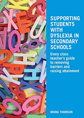 Supporting Students with Dyslexia in Secondary Schools Every Class Teacher's Gu [Paperback]