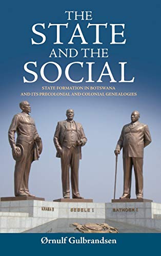 The State and the Social State Formation in Botswana and its Precolonial and Co [Hardcover]