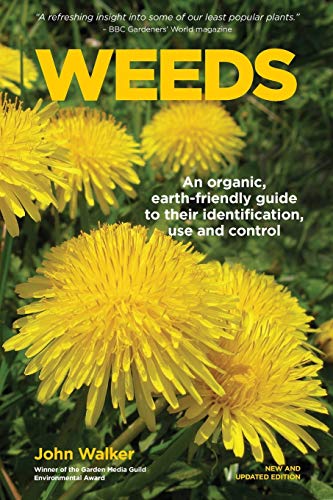 Weeds An Organic, Earth-Friendly Guide To Their Identification, Use And Control [Paperback]