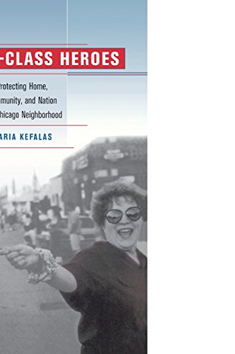 Working-Class Heroes Protecting Home, Community, and Nation in a Chicago Neighb [Paperback]