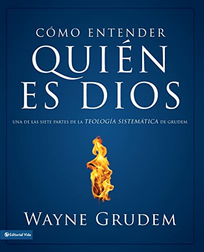 Cmo entender quien es Dios Una de las siete partes de la teologa sistemtica  [Paperback]