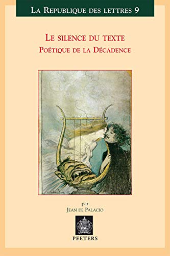 Le silence du texte Poetique de la Decadence [Paperback]