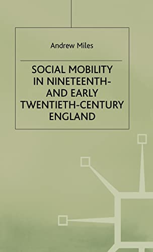 Social Mobility in Nineteenth- and Early Twentieth-Century England [Hardcover]