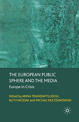 The European Public Sphere and the Media Europe in Crisis [Paperback]