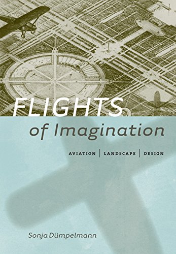 Flights Of Imagination Aviation, Landscape, Design [Hardcover]