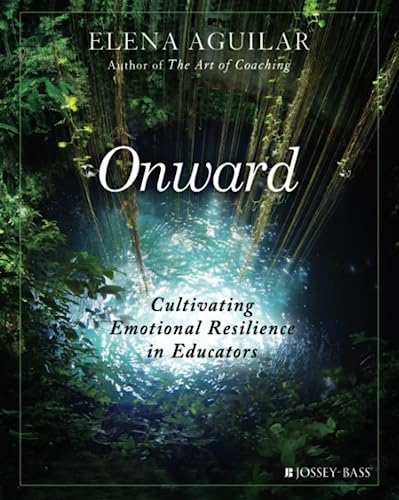 Onward Cultivating Emotional Resilience in Educators [Paperback]