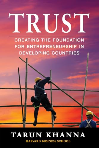 Trust Creating the Foundation for Entrepreneurship in Developing Countries [Paperback]