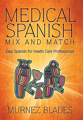 Medical Spanish Mix And Match Easy Spanish For Health Care Professionals [Hardcover]