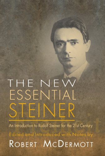 New Essential Steiner An Introduction To Rudolf Steiner For The 21st Century [Paperback]