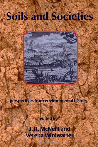 Soils And Societies Perspectives From Environmental History [Paperback]