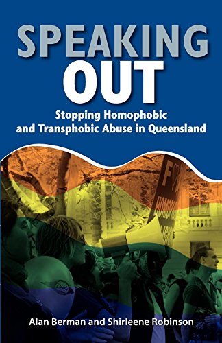 Speaking Out Stopping Homophobic and Transphobic Abuse in Queensland [Paperback]