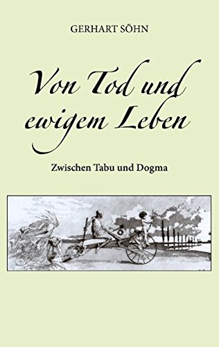 Von Tod und ewigem Leben  Zwischen Tabu und Dogma [Paperback]