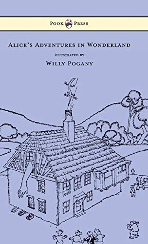 Alice's Adventures in Wonderland - Illustrated by Willy Pogany [Hardcover]