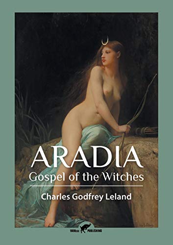 Aradia Gospel Of The Witches [Paperback]
