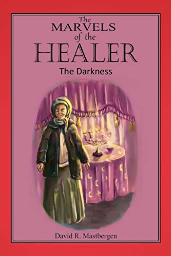 Marvels of the Healer  The Darkness [Paperback]