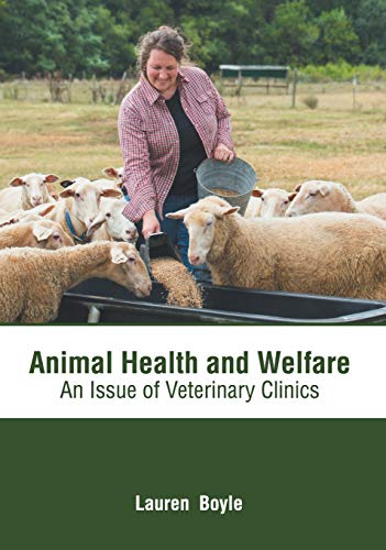 Animal Health and Welfare An Issue of Veterinary Clinics [Hardcover]