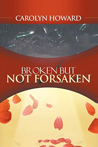 Broken But Not Forsaken [Paperback]