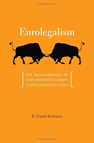 Eurolegalism The Transformation of Law and Regulation in the European Union [Hardcover]